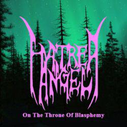Hatred Angel : On the Throne of Blasphemy